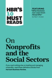 HBR's 10 Must Reads on Nonprofits and the Social Sectors (featuring "What Busine