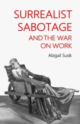 Surrealist sabotage and the war on work