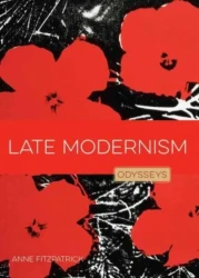 Late Modernism : Odysseys in Art