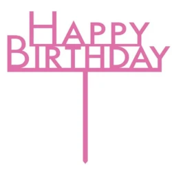 Cake Topper Pick Happy Birthday Bright Pink Acrylic