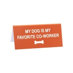 Desk Sign Small: My Dog Is My Favorite