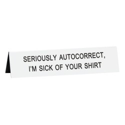 Say What Autocorrect Long Desk Sign - Medium