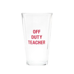 Pint Glass: Off Duty Teacher