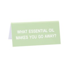 Say What Essential Oil Desk Sign - Small