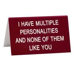 Say What Multiple Personalities Desk Sign - Large